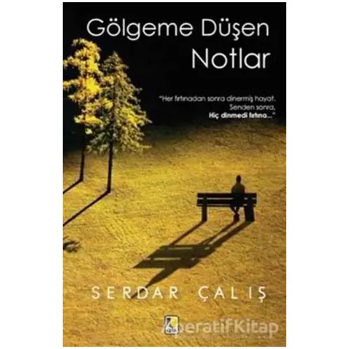 Gölgeme Düşen Notlar - Serdar Çalış - Çıra Yayınları