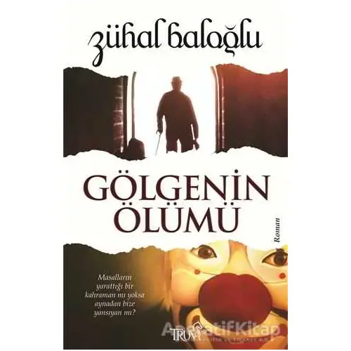 Gölgenin Ölümü - Zühal Baloğlu - Truva Yayınları