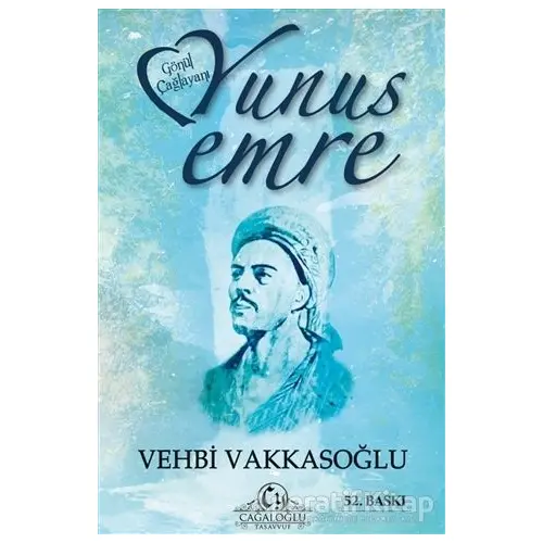 Gönül Çağlayanı Yunus Emre - Vehbi Vakkasoğlu - Cağaloğlu Yayınevi