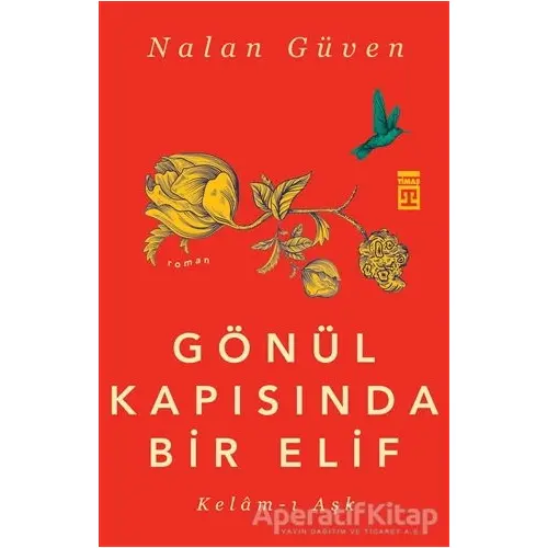 Gönül Kapısında Bir Elif - Nalan Güven - Timaş Yayınları