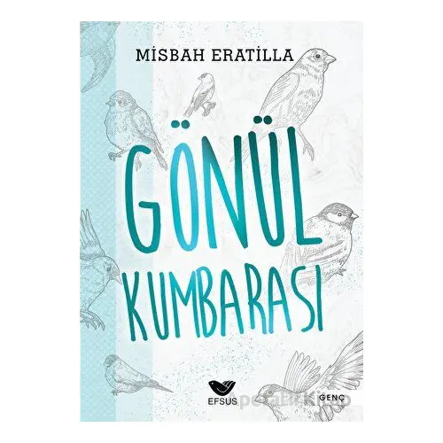 Gönül Kumbarası - Misbah Eratilla - Efsus Yayınları