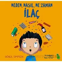 Neden, Nasıl, Ne Zaman İlaç - Gönül Simpson - Yeşil Dinozor