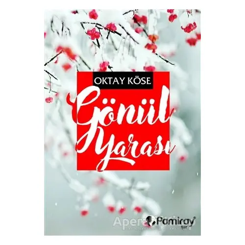 Gönül Yarası - Oktay Köse - Pamiray Yayınları