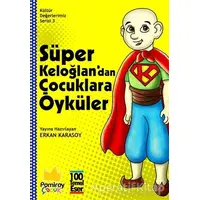 Süper Keloğlandan Çocuklara Öyküler - Kültür Değerlerimiz Serisi 3 - Kolektif - Pamiray Yayınları