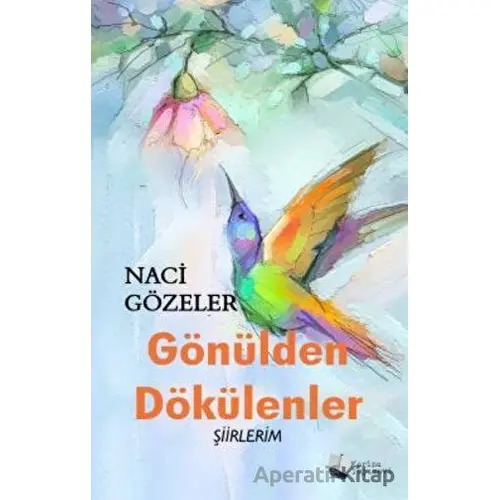 Gönülden Dökülenler - Naci Gözeler - Karina Yayınevi