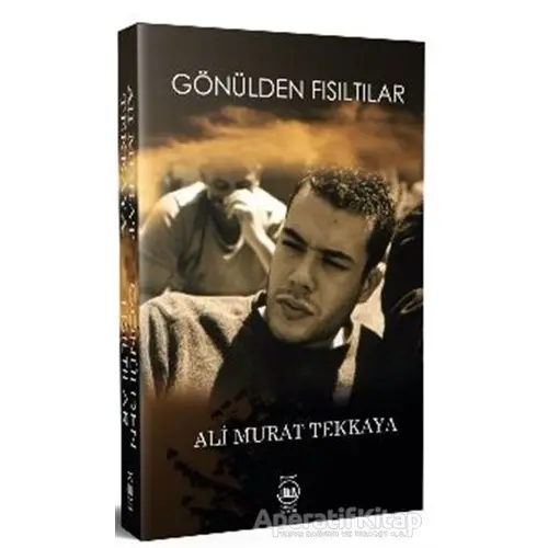 Gönülden Fısıltılar - Ali Murat Tekkaya - 5 Şubat Yayınları