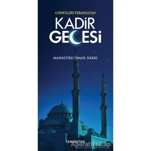 Gönülleri Ferahlatan Kadir Gecesi - İsmail Hakkı - Semerkand Yayınları