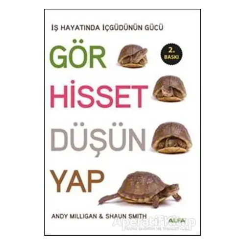 Gör, Hisset, Düşün, Yap - Shaun Smith - Alfa Yayınları