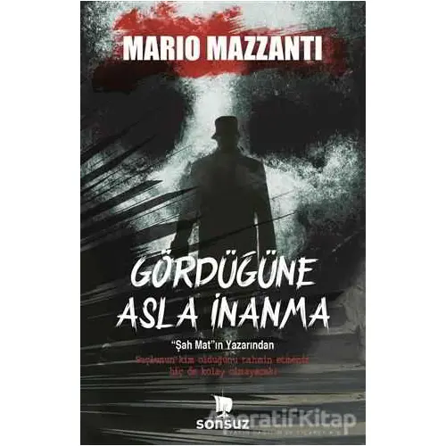 Gördüğüne Asla İnanma - Mario Mazzanti - Sonsuz Kitap Yayınları