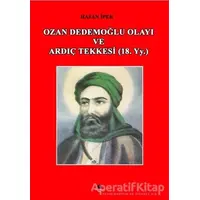 Ozan Dedemoğlu Olayı ve Ardıç Tekkesi (18. Yy.) - Hasan İpek - Can Yayınları (Ali Adil Atalay)