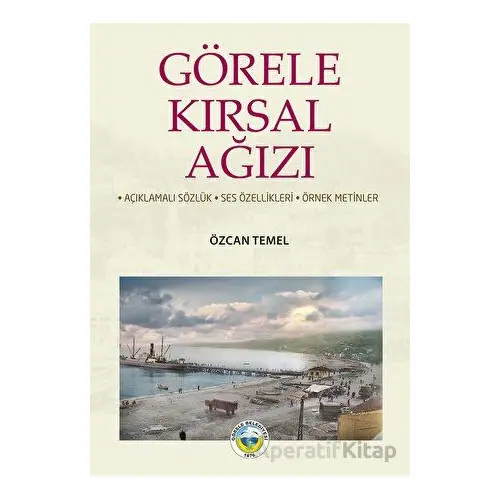 Görele Kırsal Ağızı - Özcan Temel - Arı Sanat Yayınevi