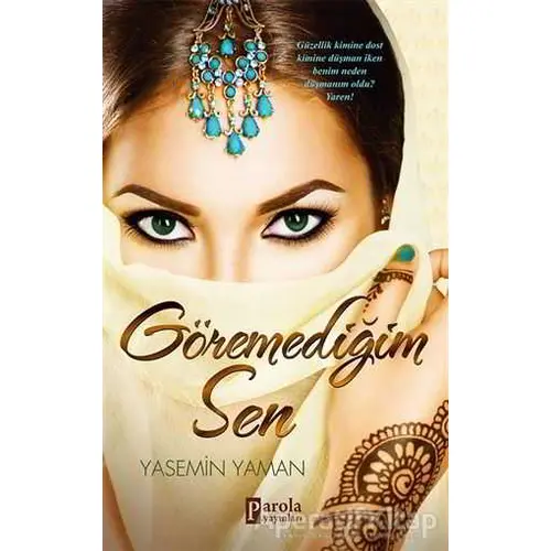 Göremediğim Sen - Yasemin Yaman - Parola Yayınları