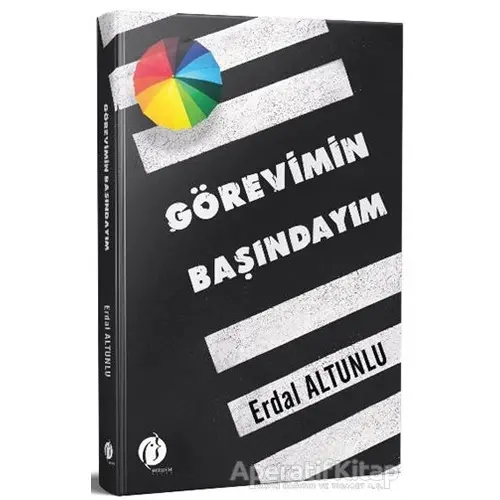 Görevimin Başındayım - Erdal Altunlu - Herdem Kitap