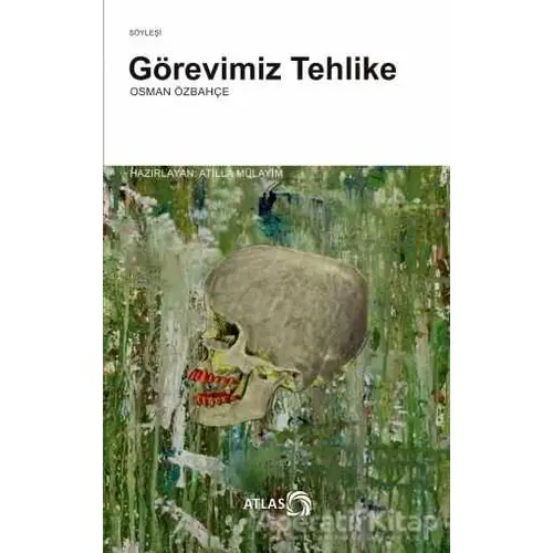 Görevimiz Tehlike - Osman Özbahçe - Atlas Kitap