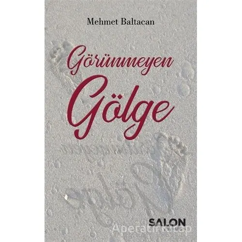 Görünmeyen Gölge - Mehmet Baltacan - Salon Yayınları