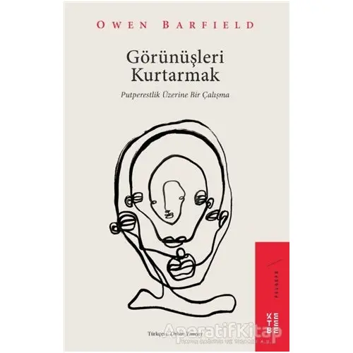 Görünüşleri Kurtarmak - Owen Barfield - Ketebe Yayınları