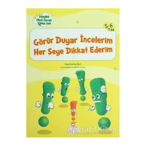 Görür Duyar İncelerim Her Şeye Dikkat Ederim - Hayrünisa Şen - Nesil Çocuk Yayınları