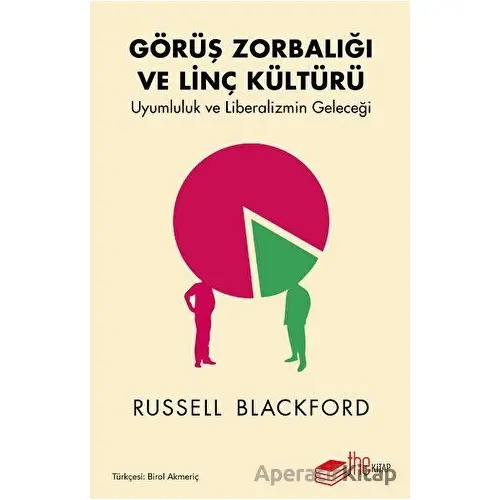 Görüş Zorbalığı ve Linç Kültürü - Russell Blackford - The Kitap