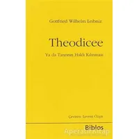 Theodicee - Gottfried Wilhelm Leibniz - Biblos Kitabevi