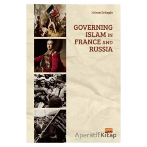 Governing Islam in France and Russia - Hakan Erdagöz - Nobel Bilimsel Eserler