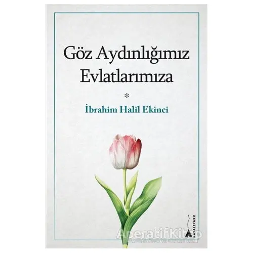 Göz Aydınlığımız Evlatlarımıza - İbrahim Halil Ekinci - Kitap Arası