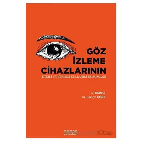 Göz İzleme Cihazlarının Etkili ve Verimli Kullanım Durumları - Ali Dertli - Astana Yayınları