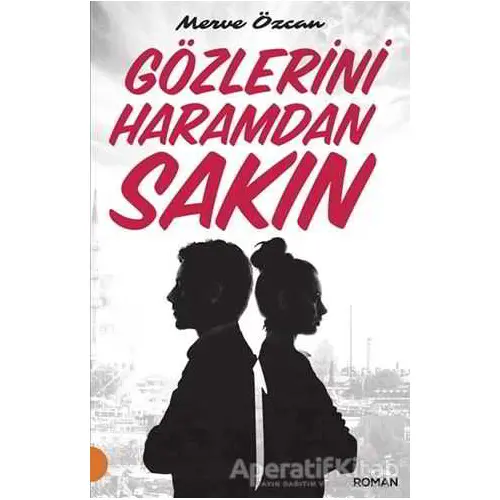 Gözlerini Haramdan Sakın - Merve Özcan - Portakal Kitap