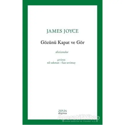 Gözünü Kapat Ve Gör - James Joyce - Zeplin Kitap