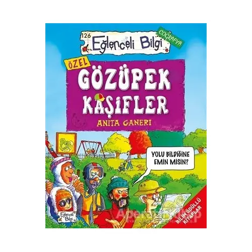 Gözüpek Kaşifler - Anita Ganeri - Eğlenceli Bilgi Yayınları