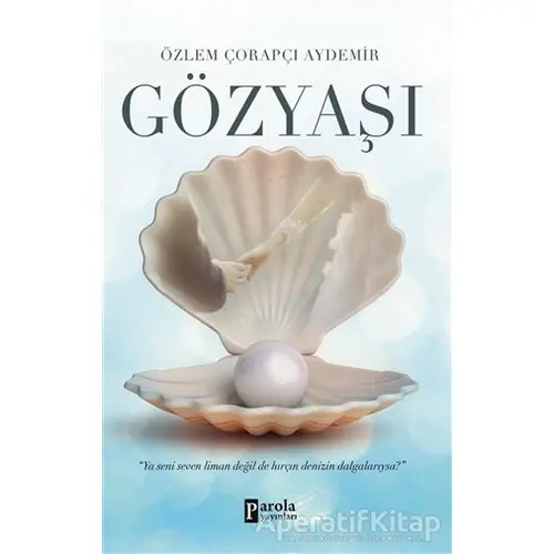 Gözyaşı - Özlem Çorapçı Aydemir - Parola Yayınları