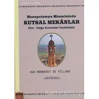 Mezopotamya Mimarisinde Kutsal Mekanlar - Ugo Monneret De Villard - Yaba Yayınları