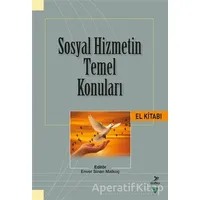 Sosyal Hizmetin Temel Konuları El Kitabı - Recep Çelik - Grafiker Yayınları