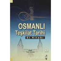 Osmanlı Teşkilat Tarihi (El Kitabı) - Mustafa Alkan - Grafiker Yayınları