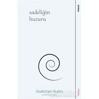 Sadeliğin Huzuru - Gretchen Rubin - Sola Unitas