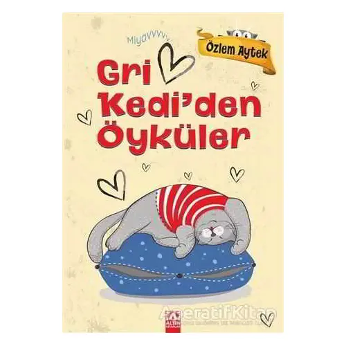 Gri Kedi’den Öyküler - Özlem Aytek - Altın Kitaplar