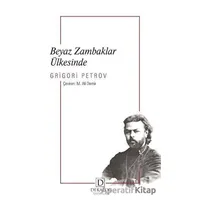 Beyaz Zambaklar Ülkesinde - Grigori Spiridonoviç Petrov - Dekalog Yayınları