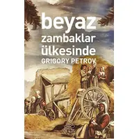 Beyaz Zambaklar Ülkesinde - Grigoriy Petrov - Antik Kitap