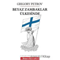 Beyaz Zambaklar Ülkesinde - Grigory Petrov - Sözcü Kitabevi