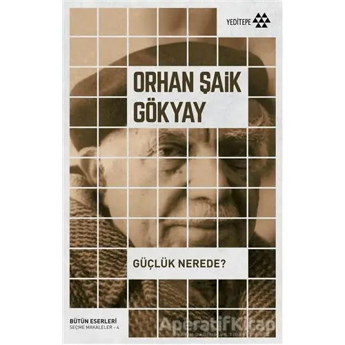 Güçlük Nerede? - Orhan Şaik Gökyay - Yeditepe Yayınevi