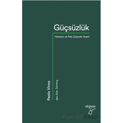 Güçsüzlük - Paolo Virno - Otonom Yayıncılık