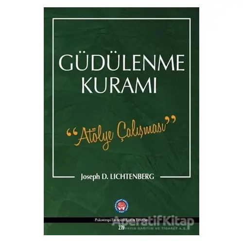 Güdülenme Kuramı - Joseph D. Lichtenberg - Psikoterapi Enstitüsü