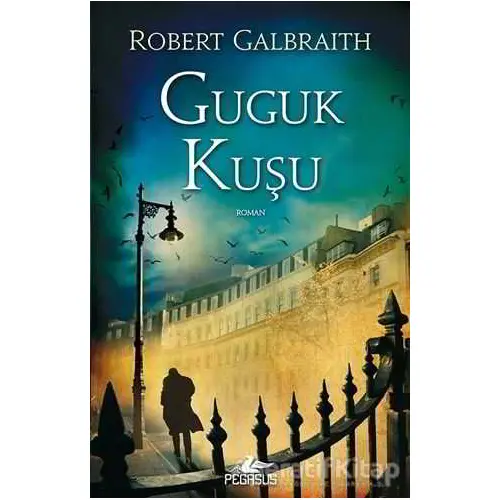 Guguk Kuşu - Robert Galbraith - Pegasus Yayınları