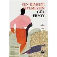 Sen Kimseyi Sevemezsin - Gül Ersoy - Doğan Kitap