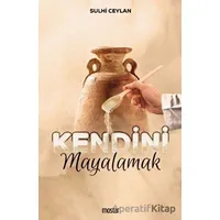 Kendini Mayalamak - Sulhi Ceylan - Mostar Yayınları