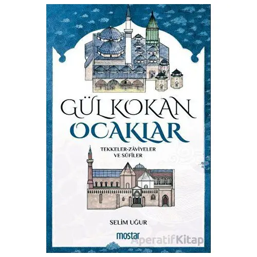 Gül Kokan Ocaklar - Selim Uğur - Mostar Yayınları