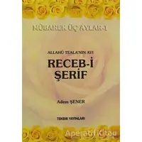 Allahü Tealanın Ayı Receb-i Şerif - Adem Şener - Tekbir Yayınları