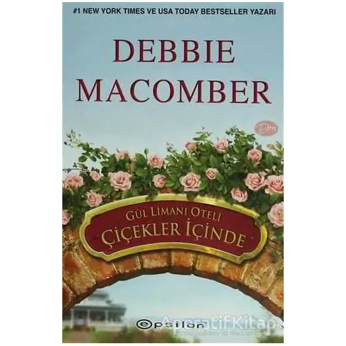 Gül Limanı Oteli Çiçekler İçinde - Debbie Macomber - Epsilon Yayınevi