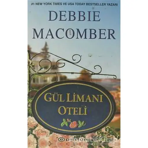 Gül Limanı Oteli - Debbie Macomber - Epsilon Yayınevi