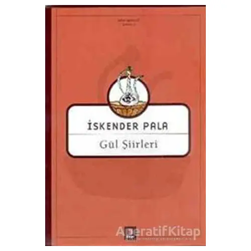 Gül Şiirleri - İskender Pala - Kapı Yayınları