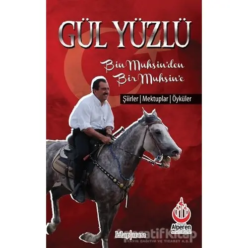 Gül Yüzlü - Bin Muhsin’den Bir Muhsin’e - Kolektif - Kitap Arası